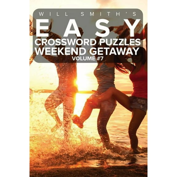 Easy Crossword Puzzles Weekend Getaway - Volume 7 ( Will Smith, Paperback )