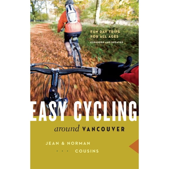 Pre-Owned Easy Cycling Around Vancouver: Fun Day Trips for All Ages (Paperback) 1553655826 9781553655824
