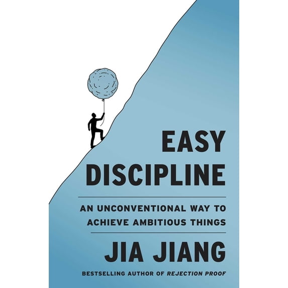 Easy Discipline: An Unconventional Way to Achieve Ambitious Things, (Paperback)