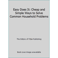 thumbnail image 1 of Pre-Owned Easy Does It : Cheap and Simple Ways to Solve Common Household Problems 9781932470154, 1 of 1