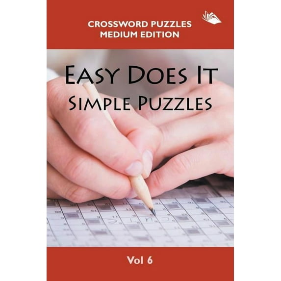 Easy Does It Simple Puzzles Vol 6: Crossword Puzzles Medium Edition (Paperback)