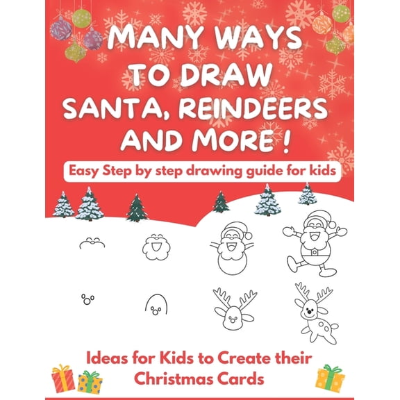 Easy Drawing for Kids Many Ways To Draw Santa, Reindeers and More: Easy Step-by-step Drawing Guide for Kids - Ideas for Kids to Create their C, (Paperback)