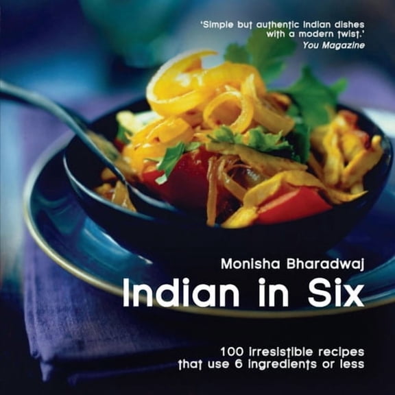Pre-Owned Indian in 6 : 100 Irresistable Recipes that use 6 Ingredients or Less