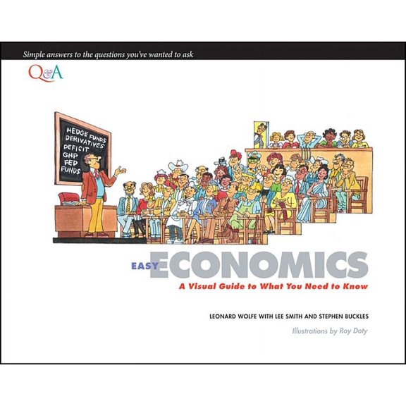 Pre-Owned Easy Economics: A Visual Guide to What You Need to Know (Paperback) by L Wolfe