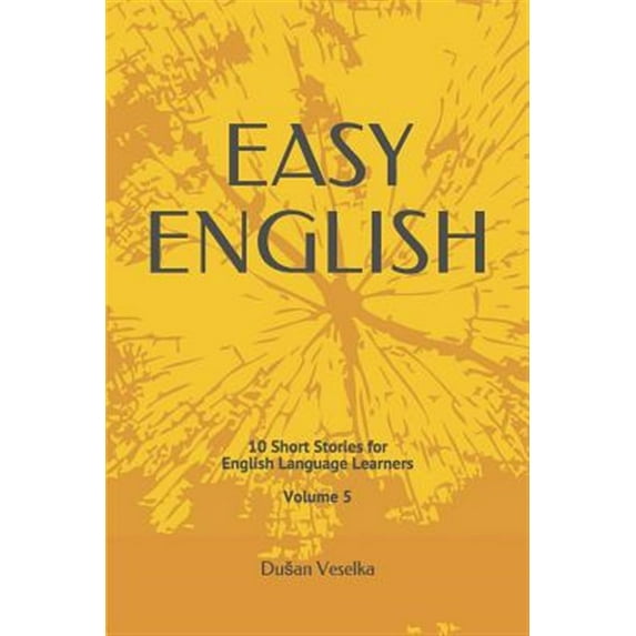 Easy English: 10 Short Stories for English Learners Volume 5