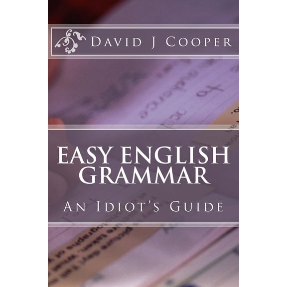 Easy English Grammar: An Idiot's Guide, (Paperback)