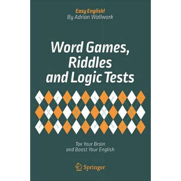 Easy English! Word Games, Riddles and Logic Tests: Tax Your Brain and Boost Your English, (Paperback)