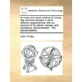 thumbnail image 1 of An Easy and Exact Method of Curing the Venereal Disease in All Its Different Appearances: With an Account of Its Nature, Causes, and Symptoms: Demonstrated . The Second Edition (Paperback), 1 of 1