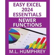 Easy Excel 2024 Essentials Excel 2024 Newer Functions, Book 5, Paperback