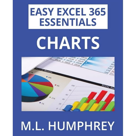 Easy Excel 365 Essentials Excel 365 Charts, Book 3, (Paperback)
