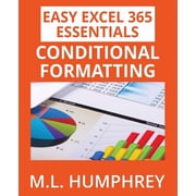 Easy Excel 365 Essentials Excel 365 Conditional Formatting, Book 2, Paperback