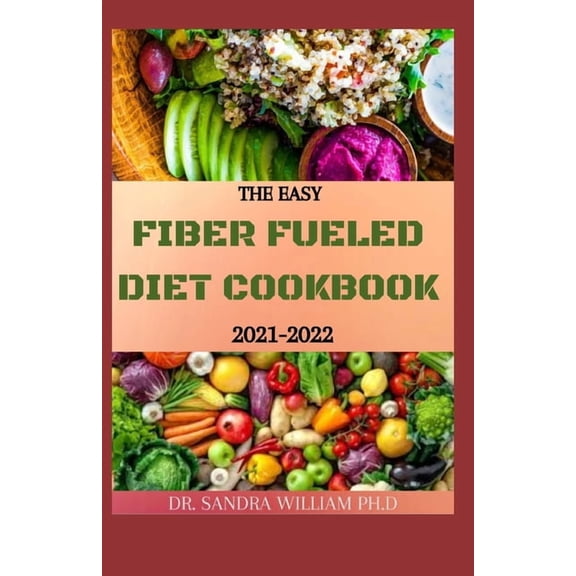 The Easy Fiber Fueled Diet Cookbook 2021-2022 (Paperback)