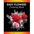 thumbnail image 1 of Easy Flowers Coloring Book: Happy New Year 2021: Coloring Book For Adults Featuring Flowers, Vases, Bunches, and a Varie, (Paperback), 1 of 1