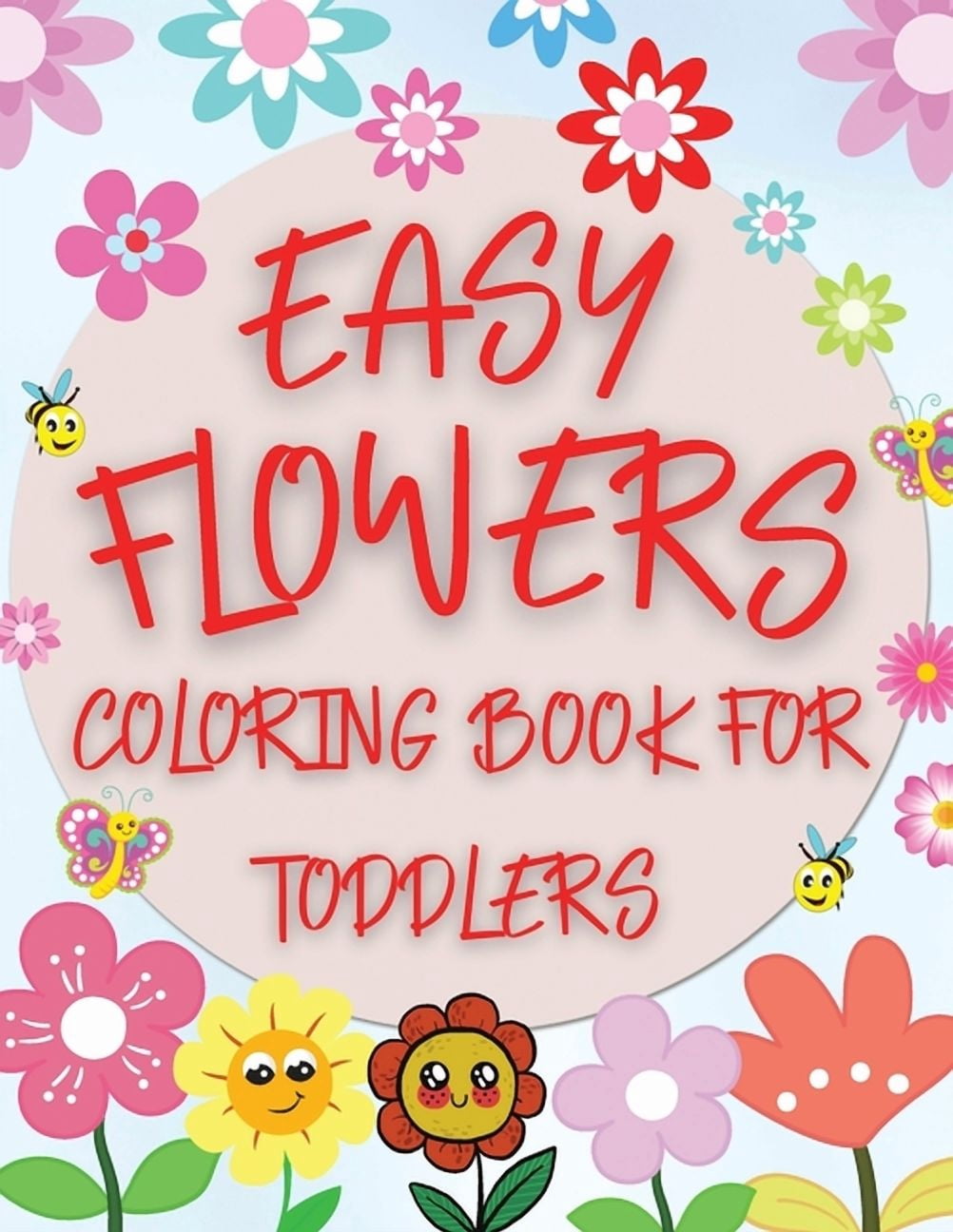 Easy Flowers Coloring Book For Toddlers: Simple Floral Coloring Pages ...