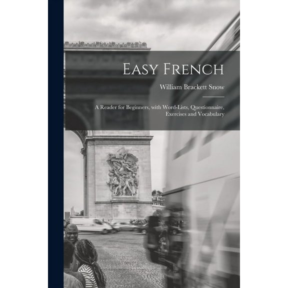 Easy French: A Reader for Beginners, with Word-Lists, Questionnaire, Exercises and Vocabulary (Paperback)