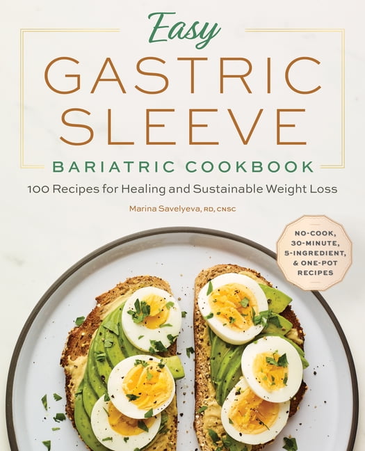 Easy Gastric Sleeve Bariatric Cookbook: 100 Recipes for Healing and Sustainable Weight Loss, (Paperback)