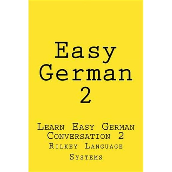 Rilkey Easy German: Easy German 2: Learn Easy German Conversation 2 (Paperback)