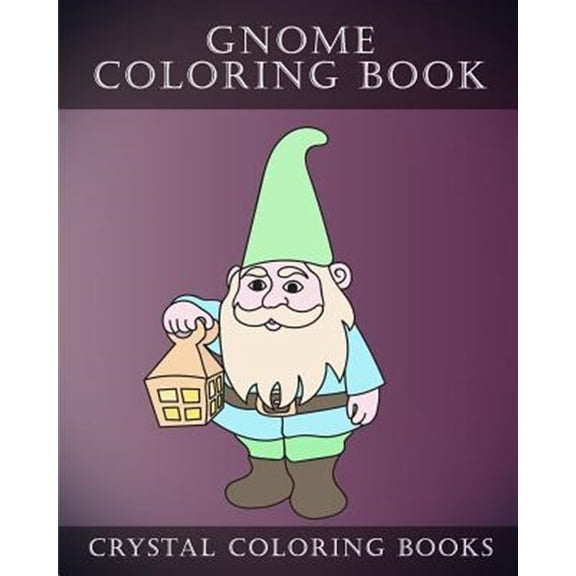 Easy...: Gnome Coloring Book: 30 Easy Stress Relief Gnome Coloring Book. Simple Hand Drawn Line Drawing Dawarf/ Gnome Images To Color. (Paperback)