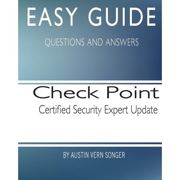 Easy Guide: Check Point Certified Security Expert Update (Paperback)