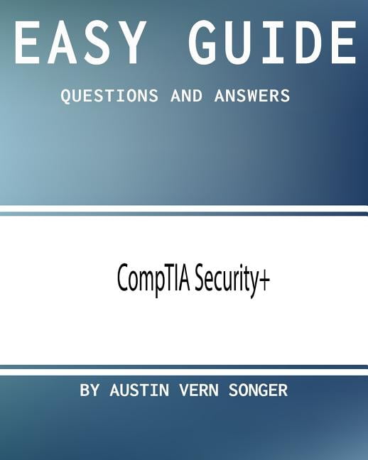 Easy Guide : CompTIA Security+: Questions and Answers (Paperback ...