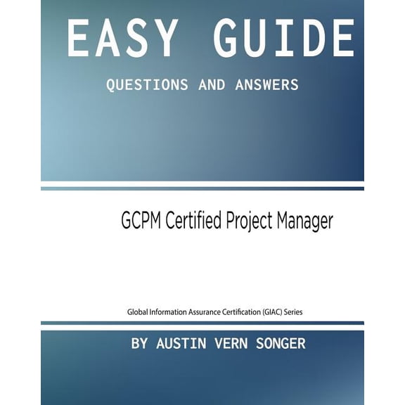 Easy Guide : Gcpm Certified Project Manager