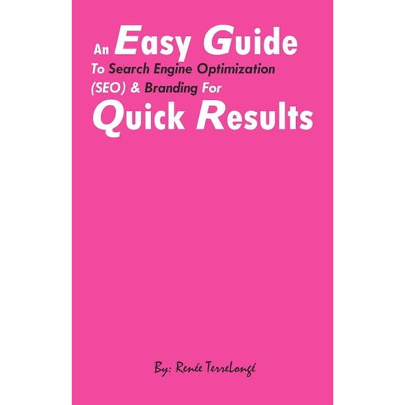 An Easy Guide to Search Engine Optimization (SEO) & Branding For quick results : Search Engine optimization, What is branding, Making money on the internet, Social Media Marketing, New Media (Paperback)