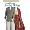 thumbnail image 1 of Pre-Owned Easy Guide to Sewing Linings: Sewing Companion Library (Paperback) 1561582255 9781561582259, 1 of 1