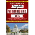 thumbnail image 1 of Pre-Owned Frommer's EasyGuide to Washington D.C. 2015 (Paperback) 1628870842 9781628870848, 1 of 1