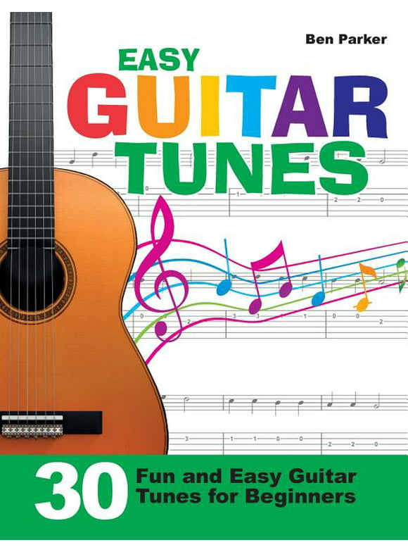 Easy Guitar Tunes: 30 Fun and Easy Guitar Tunes for Beginners, (Paperback)
