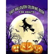 Easy Halloween Coloring Books For Adults Beautiful Feature illustrations, Ghost, Pumpkin, Haunted Houses, Witches and M, Paperback