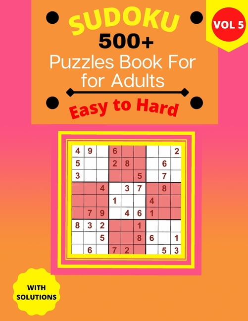 Easy to Hard Sudoku Puzzle Book for Adults: 500+ Easy to Hard Sudoku Puzzles 9x9 For Adults with Solutions - 4 puzzles o, (Paperback)