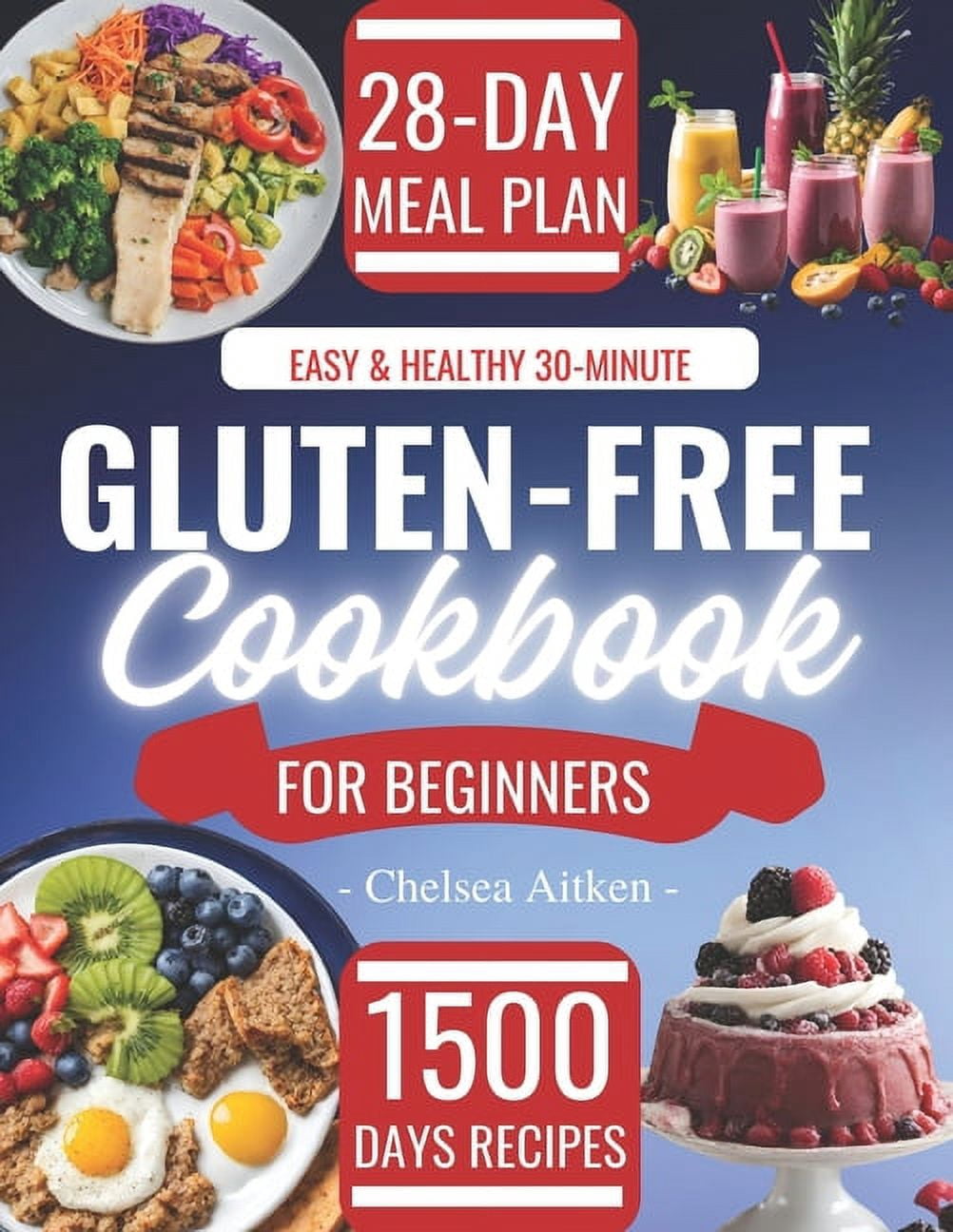 Easy & Healthy 30-Minute Gluten-Free Cookbook for Beginners: 1500 Days ...