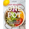 thumbnail image 1 of Easy Healthy One Pot Recipes Easy Healthy One Pot Recipes: Over 100+ Simple and Easy Recipes Using Just One Pot help you keep your New Year's resolut, Book 1, (Paperback), 1 of 1