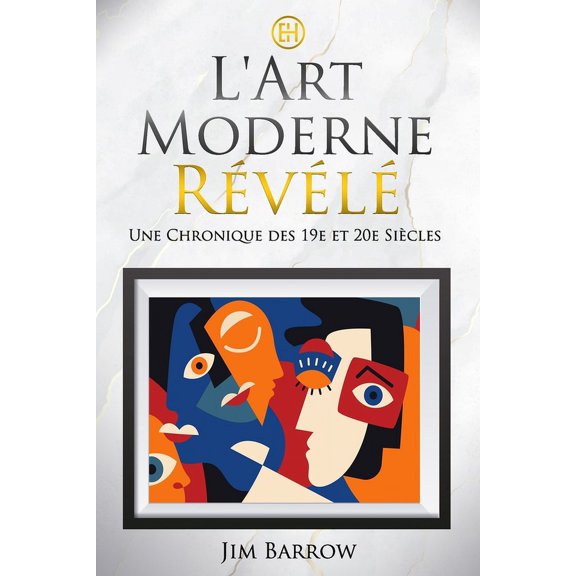 Easy History Franais L'Art Moderne Rvl: Une Chronique des 19e et 20e Sicles, (Paperback)