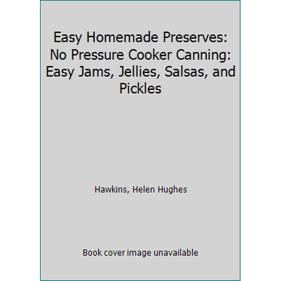 Pre-Owned Easy Homemade Preserves (Hardcover) 1597691062 9781597691062
