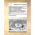 thumbnail image 1 of An Easy Introduction of Grammar in English. for the Understanding of the Latin Tongue ... to Which Is Added a Compendious Method of Variation, and Elegant Disposition of Latin. the Prosody Is in Engli, 1 of 1