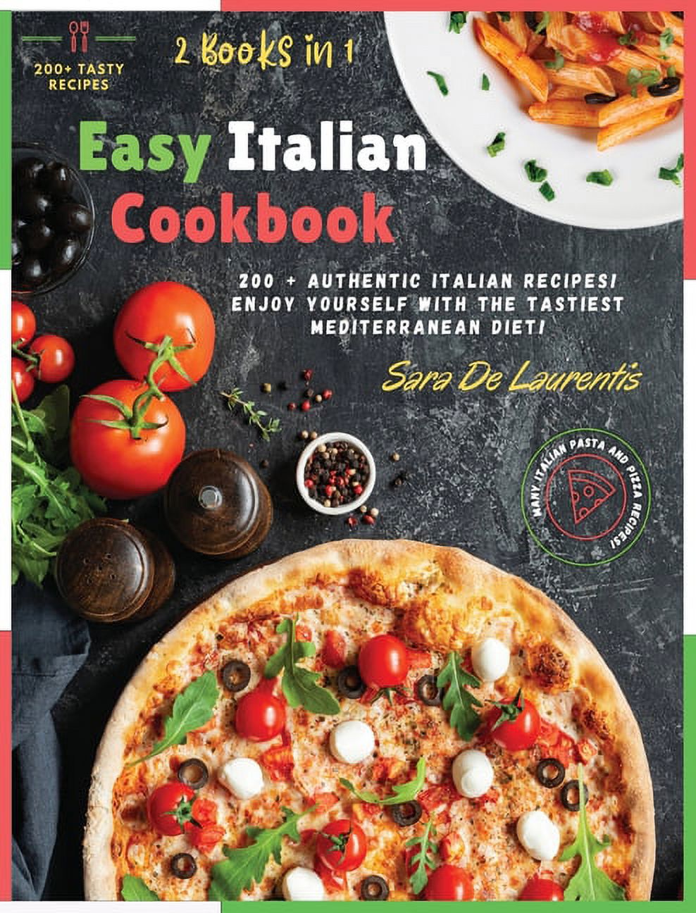 Easy Italian Cookbook : 200+ Authentic Italian Recipes! Enjoy Yourself ...