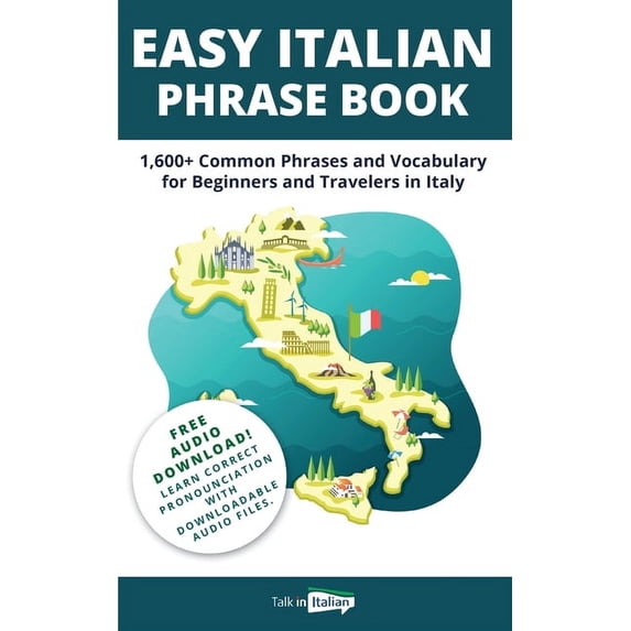 Easy Italian Phrase Book: 1,600+ Common Phrases and Vocabulary for Beginners and Travelers in Italy, (Paperback)