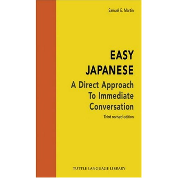 Pre-Owned Easy Japanese: A Direct Approach to Immediate Conversation a Direct Approach to Immediate Conversation (Paperback) 0804801576 9780804801577