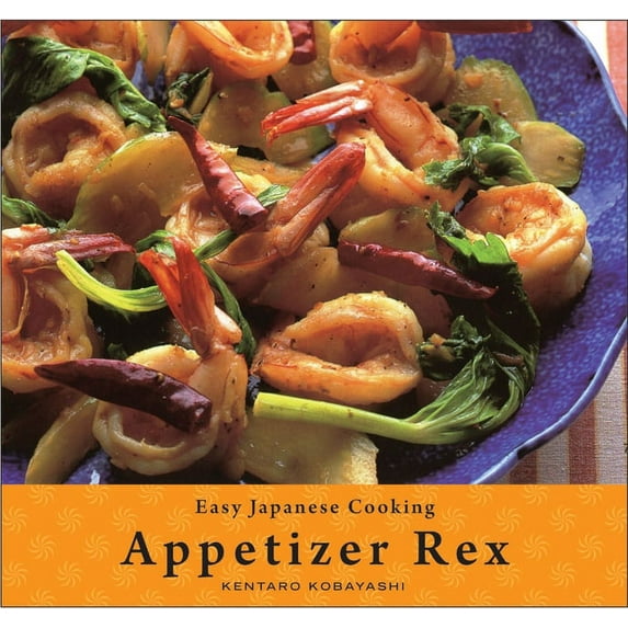 Easy Japanese Cooking: Easy Japanese Cooking: Appetizer Rex (Paperback)
