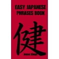 thumbnail image 1 of Easy Japanese Phrases Book: Put your phrases into action by constructing simple conversations for various scenarios (Paperback), 1 of 1