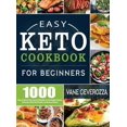thumbnail image 1 of Easy Keto Cookbook for Beginners: 1000 Days of Quick &amp; Easy Low-Carb Recipes to Lose Weight, Balance Hormones, Boost, (Hardcover), 1 of 1