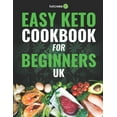 thumbnail image 1 of Easy Keto Cookbook for Beginners UK: 150 Quick & Easy, 5 Ingredient Keto Diet Recipes (Paperback), 1 of 1