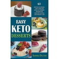 thumbnail image 1 of Easy Keto Desserts: 40 Mouth-Watering, Low-Carb and High-Fat Dessert Recipes for Healthy Eating and Weight Loss, (Paperback), 1 of 1