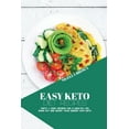 thumbnail image 1 of Easy Keto Diet Recipes: Tasty &amp; Easy Recipes for a Healthy Life. Burn Fat and Boost your Energy with Keto, (Paperback), 1 of 1