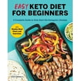 thumbnail image 1 of Easy Keto Diet for Beginners : A Complete Guide with Recipes, Weekly Meal Plans, and Exercises to Kick-Start the Ketogenic Lifestyle (Paperback), 1 of 1
