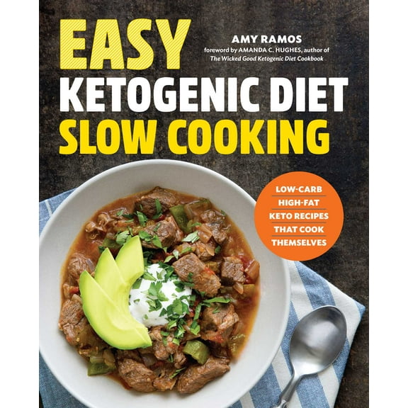 Easy Ketogenic Diet Slow Cooking : Low-Carb, High-Fat Keto Recipes That Cook Themselves (Paperback)
