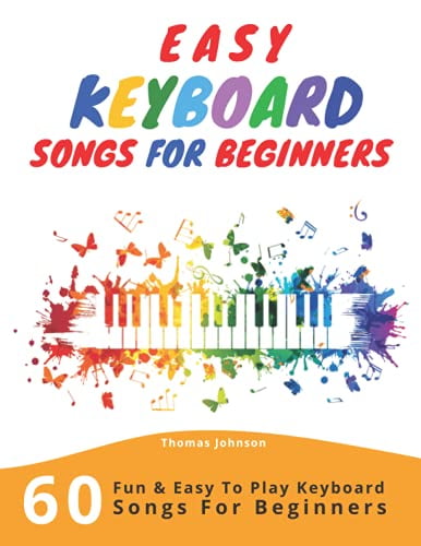 Pre-Owned Easy Keyboard Songs For Beginners: 60 Fun & Easy To Play Keyboard Songs For Beginners (Easy Keyboard Sheet Music For Beginners) (Paperback) 1704976561 9781704976563