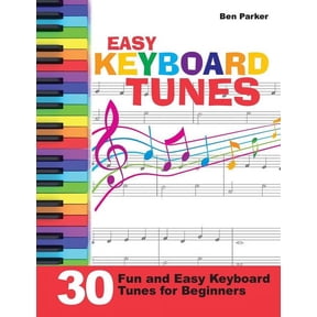 Easy Keyboard Tunes: 30 Fun and Easy Keyboard Tunes for Beginners, (Paperback)