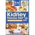 thumbnail image 1 of Easy Kidney Disease Diet Cookbook for Beginners 2024: A Guide To Delicious, Low Sodium, Potassium and Phosphorus Kidney-friendly Recipes To Improve Kidney Function & Avoid Dialysis, With 30 Day Meal (, 1 of 1
